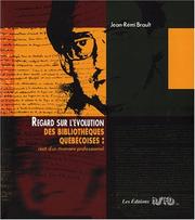 Cover of: Regard sur l'évolution des bibliothèques québécoises by Jean-Rémi Brault