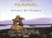 Cover of: Nunavik: carnets de l'Ungava
