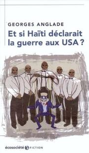 Cover of: Et si Haïti déclarait la guerre aux USA?