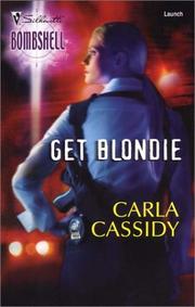 Cover of: Get Blondie (Silhouette Bombshell #3) by Carla Cassidy