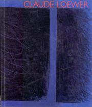 Cover of: Claude Loewer: l'évasion calculée : travaux 1938 à 1993 avec le catalogue raisonné des tapisseries de 1953 à 1974