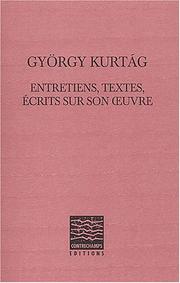 Entretiens, textes, écrits sur son oeuvre by György Kurtág