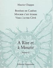 A rire et à mourir by Maurice Chappaz