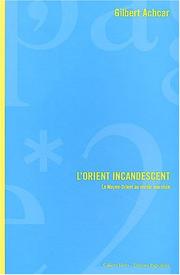 L' orient incandescent by Gilbert Achcar