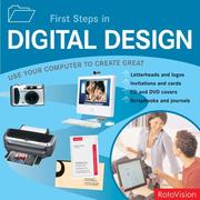 Cover of: First Steps in Digital Design: Use Your Computer to Create Great Letterhead and Logos Invitations and Cards Brochures and Flyers Web Sites and Multimedia and much, much more
