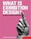 Cover of: What is Exhibition Design? (Essential Design Handbooks)