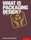 Cover of: What is Packaging Design? (Essential Design Handbooks)