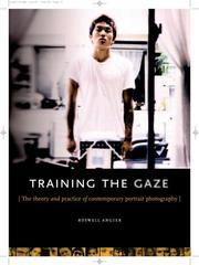 Cover of: Train Your Gaze: The Theory and Practice of the Comtemporary Portrait (Advanced Level)