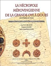 La nécropole mérovingienne de la Grande Oye à Doubs by Jean-Pierre Urlacher