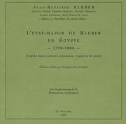 Cover of: L' Etat-major de Kleber en Egypte, 1798-1800: d'après leurs carnets, journaux, rapports & notes