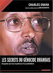 Cover of: Les secrets du génocide rwandais: enquête sur les mystères d'un président