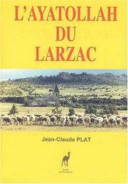 L' ayatollah du Larzac by Jean-Claude Plat