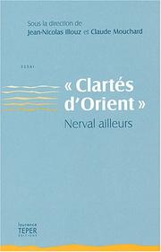 Cover of: "Clartés d'Orient," Nerval ailleurs by sous la direction de Jean-Nicolas Illouz et Claude Mouchard.