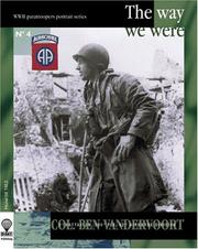 Cover of: COL. BEN VANDERVOORT : The Way We Were (WWII American Paratroopers Portrait Series #4) (Wwii American Paratroopers Portrait Series)