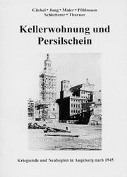 Cover of: Kellerwohnung und Persilschein: Kriegsende und Neuanfang in Augsburg nach 1945