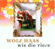 Cover of: Wie die Tiere. 2 CDs. by Wolf Haas