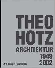 Theo Hotz: architecture 1949 - 2002 by Hubertus Adam, Theo Hotz