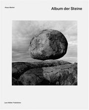 Cover of: Album der Steine: Das Nichtmehr des Kunstwerks und das Nochnicht des Naturwerks