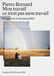 Cover of: Mon travail ce n'est pas mon travail by Hugues Boekraad