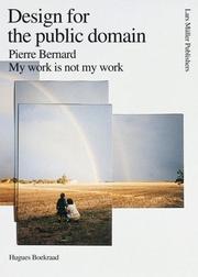 Cover of: My work is not my work: Pierre Bernard - Design for the public domain