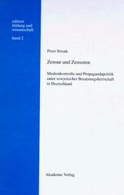 Cover of: Zensur und Zensoren: Medienkontrolle und Propagandapolitik unter sowjetischer Besatzungsherrschaft in Deutschland