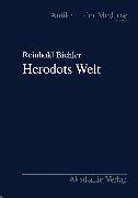 Cover of: Herodots Welt: der Aufbau der Historie am Bild der fremden Länder und Völker, ihrer Zivilisation und ihrer Geschichte