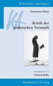 Cover of: Immanuel Kant, Kritik der praktischen Vernunft