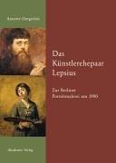 Cover of: Das Künstlerehepaar Lepsius: zur Berliner Porträtmalerei um 1900