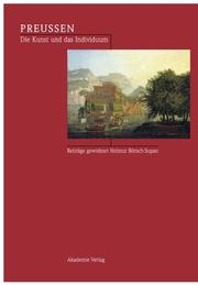 Cover of: Preussen, die Kunst und das Individuum: Beiträge gewidmet Helmut Börsch-Supan