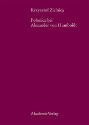 Cover of: Polonica bei Alexander von Humboldt by Krzysztof Zielnica