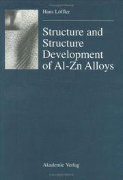 Cover of: Structure and structure development of Al-Zn alloys