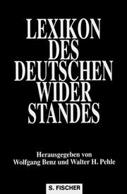 Cover of: Lexikon des deutschen Widerstandes by herausgegeben von Wolfgang Benz und Walter H. Pehle ; wissenschaftliche Beratung, Hermann Graml, Hartmut Mehringer, Hans Mommsen.