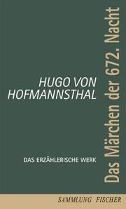 Cover of: Das Märchen der 672. Nacht. Das erzählerische Werk. by Hugo von Hofmannsthal