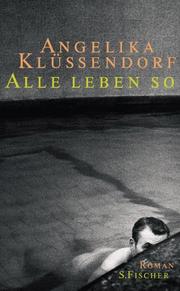 Cover of: Alle leben so. by Angelika Klüssendorf, Angelika Klüssendorf