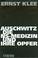 Cover of: Auschwitz, die NS-Medizin und ihre Opfer