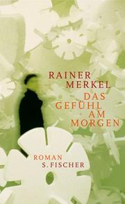 Cover of: Das Gefühl am Morgen by Rainer Merkel