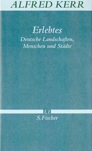 Cover of: Erlebtes, Deutsche Landschaften, Menschen und Städte by Alfred Kerr, Günther Rühle