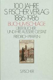 Cover of: 100 Jahre S. Fischer Verlag, 1886-1986: Buchumschläge : über Bücher und ihre äussere Gestalt