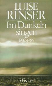 Cover of: Im dunkeln singen, 1982 bis 1985 by Luise Rinser