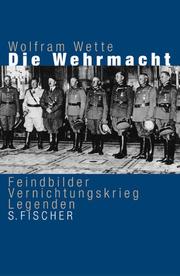 Die Wehrmacht by Wolfram Wette