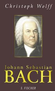 Johann Sebastian Bach by Christoph Wolff