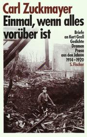 Cover of: Einmal, wenn alles vorüber ist: Briefe an Kurt Grell, Gedichte, Dramen, Prosa aus den Jahren 1914-1920