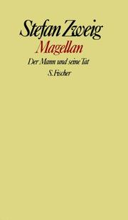 Cover of: Magellan. Der Mann und seine Tat. by Stefan Zweig, Knut Beck
