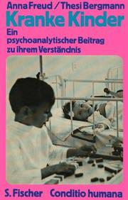 Cover of: Kranke Kinder. Ein psychoanalytischer Beitrag zu ihrem Verständnis.