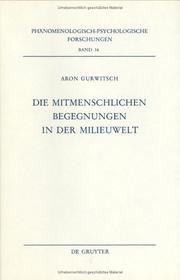 Cover of: Die mitmenschlichen Begegnungen in der Milieuwelt by Aron Gurwitsch
