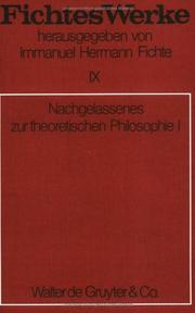 Cover of: Werke, 11 Bde., Bd.9, Nachgelassenes zur theoretischen Philosophie I. by Johann Gottlieb Fichte, Immanuel Hermann Fichte