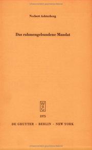 Cover of: Das rahmengebundene Mandat: Überlegungen z. Möglichkeit d. Bindung d. Abgeordneten an d. Parteiprogramm : Vortr. gehalten vor d. Berliner Jurist. Ges. am 27. Jan. 1975