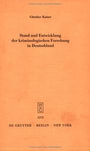 Cover of: Stand und Entwicklung der kriminologischen Forschung in Deutschland: erweiterter Vortr., gehalten vor d. Berliner Jurist. Ges. am 3. Dez. 1974