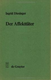 Cover of: Der Affekttäter: e. Analyse seiner Darst. in forens.-psychiatr. Gutachten