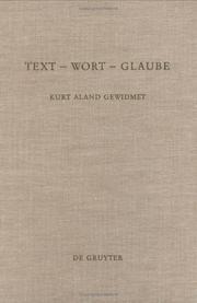 Cover of: Text, Wort, Glaube: Studien Zur Ueberlieferung, Interprelation Und Autorisierung Biblischer Texte. Ed by Martin Brecht (Arbeiten Zur Kirchengeschichte)